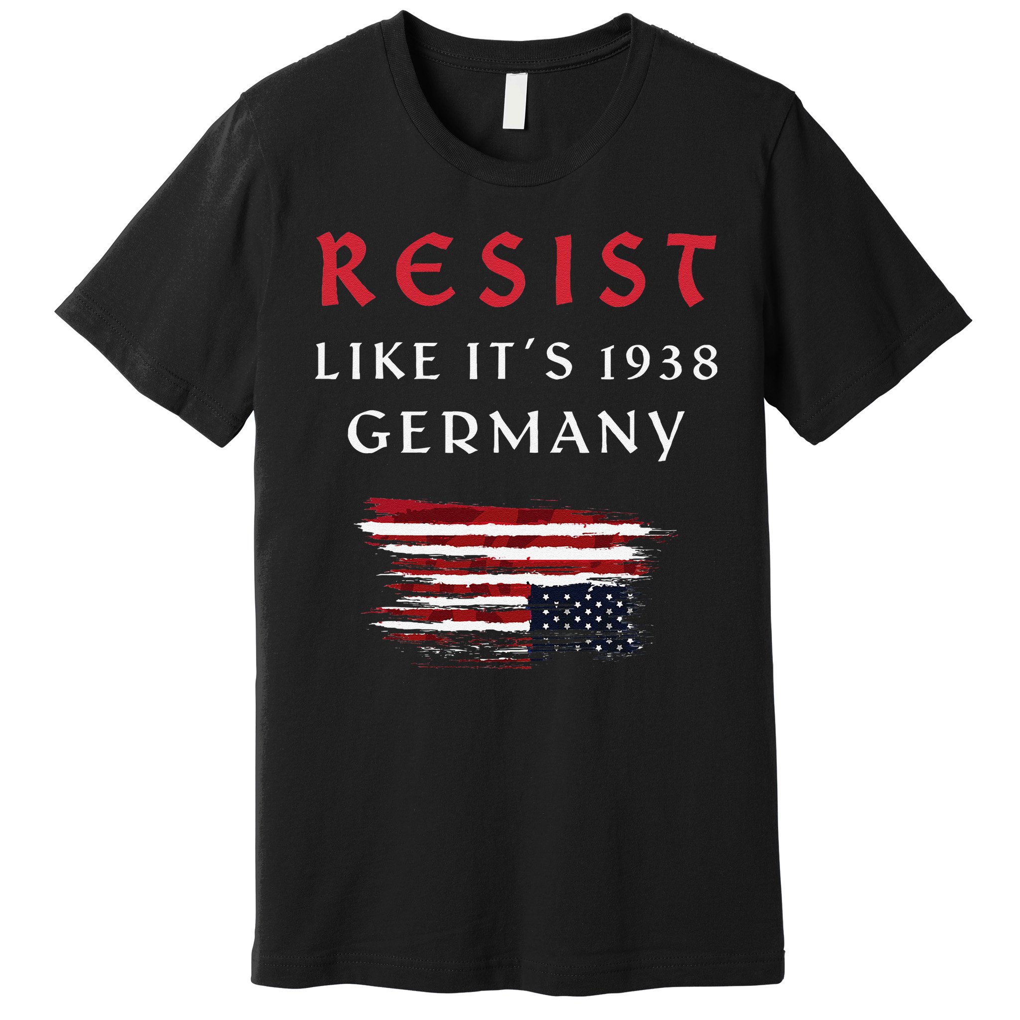 Funny Resist Quote Resist Like Its 1938 Germany Premium T-Shirt