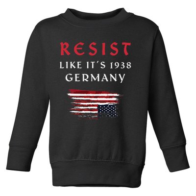 Funny Resist Quote Resist Like Its 1938 Germany Toddler Sweatshirt