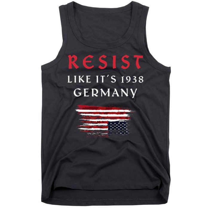 Funny Resist Quote Resist Like Its 1938 Germany Tank Top