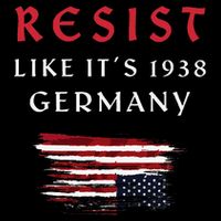 Funny Resist Quote Resist Like Its 1938 Germany Tank Top