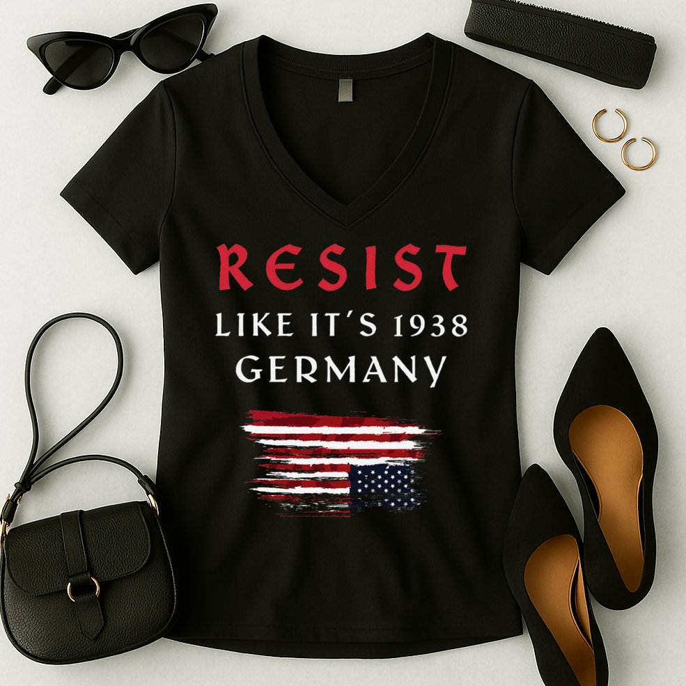 Funny Resist Quote Resist Like Its 1938 Germany Women's V-Neck T-Shirt