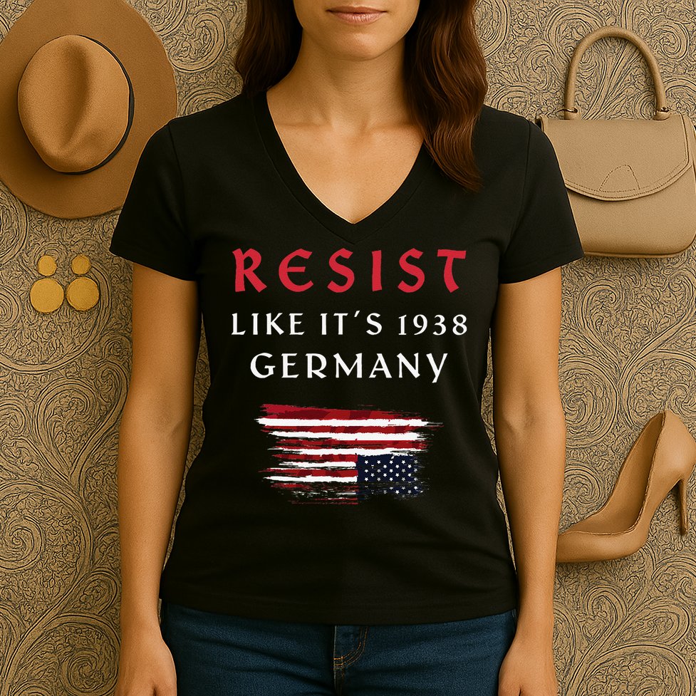 Funny Resist Quote Resist Like Its 1938 Germany Women's V-Neck T-Shirt