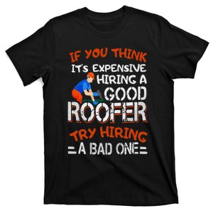 Funny Roofer Quote Funny Good Roofer Job Gift T-Shirt