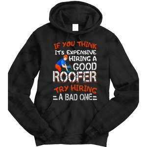 Funny Roofer Quote Funny Good Roofer Job Gift Tie Dye Hoodie