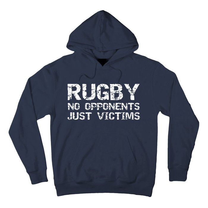 Funny Rugby Quote For Men Rugby No Opponents Just Victims Hoodie