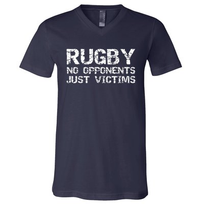 Funny Rugby Quote For Men Rugby No Opponents Just Victims V-Neck T-Shirt