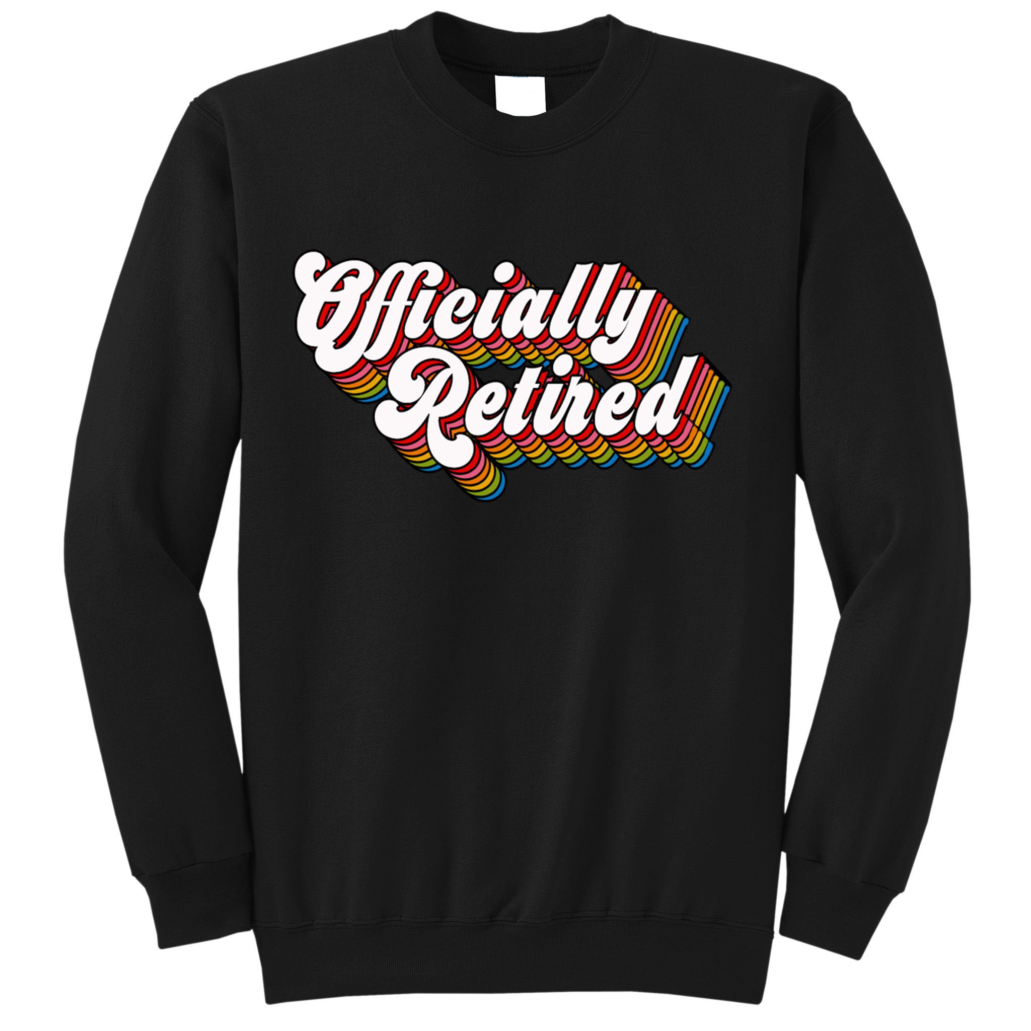 Funny Retro Retired Retirement Gift Sweatshirt