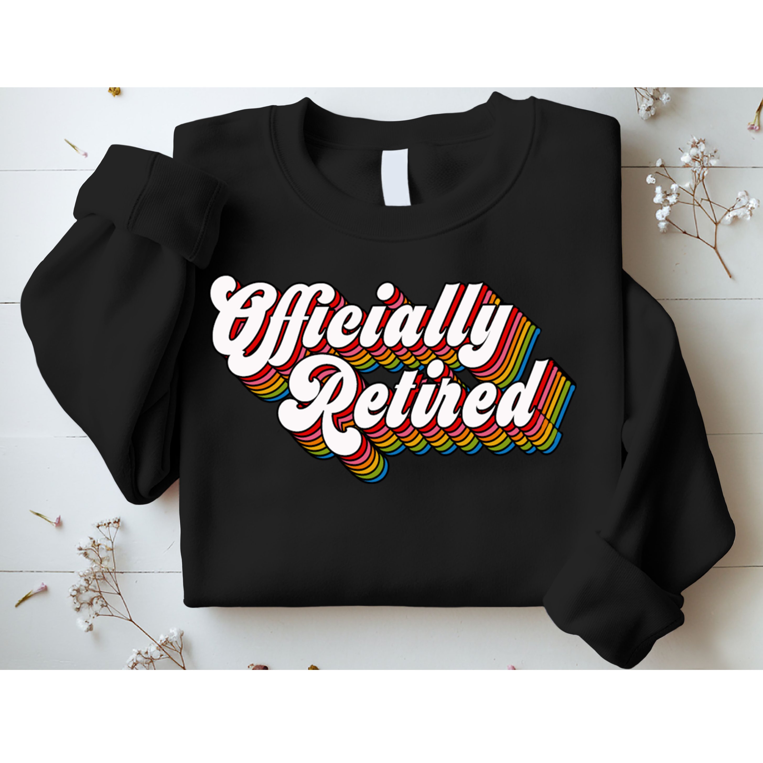 Funny Retro Retired Retirement Gift Sweatshirt