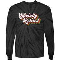 Funny Retro Retired Retirement Gift Tie-Dye Long Sleeve Shirt