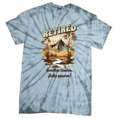 Funny Retired Retirement Gift Goodbye Tension Tie-Dye T-Shirt