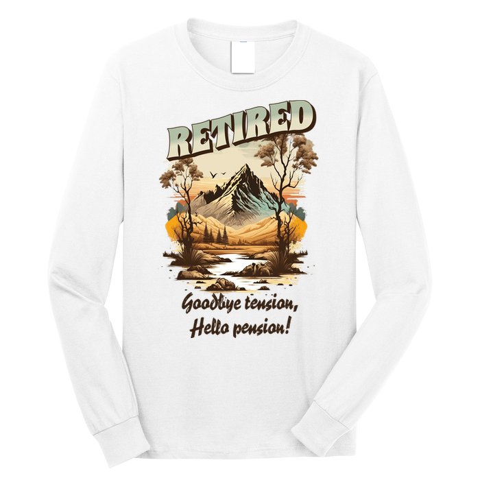 Funny Retired Retirement Gift Goodbye Tension Long Sleeve Shirt