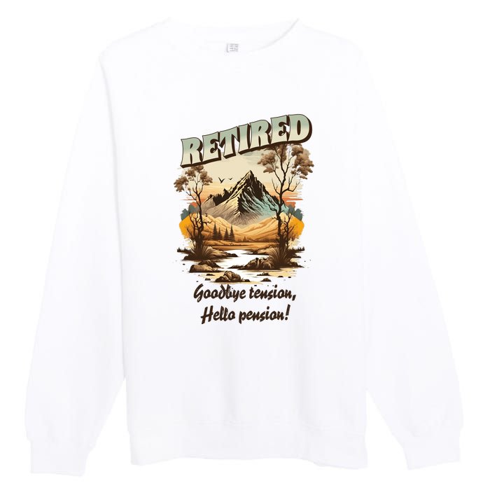 Funny Retired Retirement Gift Goodbye Tension Premium Crewneck Sweatshirt