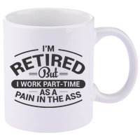 Funny Retired Retirement Gift 11oz C Handle Ceramic Mug