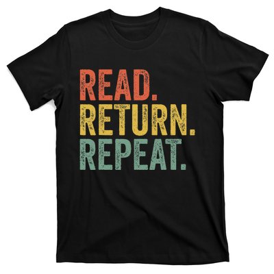 Funny Reading Read Return Repeat Funny Librarian Library T-Shirt