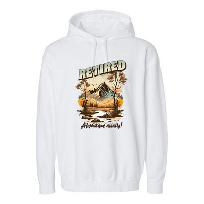 Funny Retired Retirement Gift Adventure Awaits Garment-Dyed Fleece Hoodie