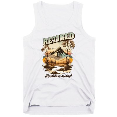 Funny Retired Retirement Gift Adventure Awaits Tank Top