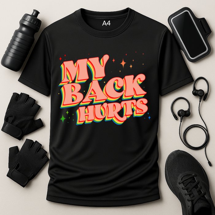 Funny Retro Rainbow My Back Hurts Performance Shirt