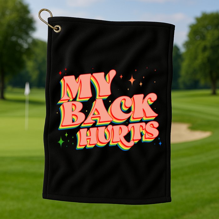 Funny Retro Rainbow My Back Hurts Golf Towel