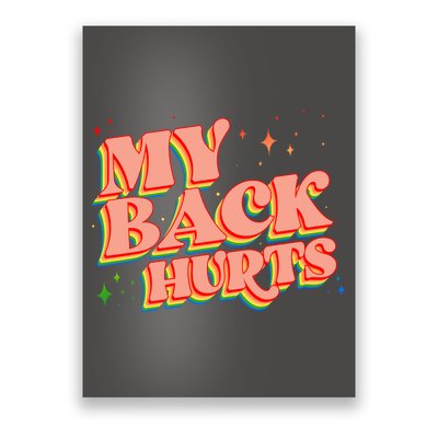 Funny Retro Rainbow My Back Hurts Poster