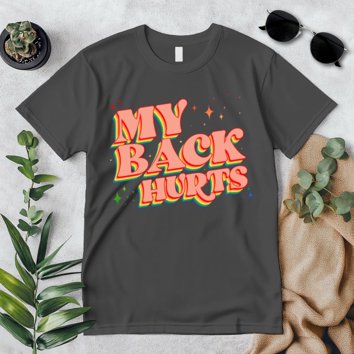 Funny Retro Rainbow My Back Hurts Premium T-Shirt