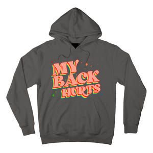 Funny Retro Rainbow My Back Hurts Tall Hoodie