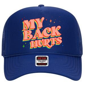 Funny Retro Rainbow My Back Hurts High Crown Mesh Back Trucker Hat