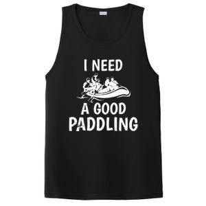 Funny River Rafting Gift Paddle Raft I Need A Good Paddling PosiCharge Competitor Tank