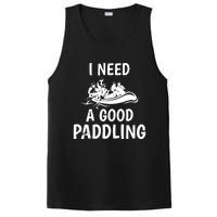 Funny River Rafting Gift Paddle Raft I Need A Good Paddling PosiCharge Competitor Tank