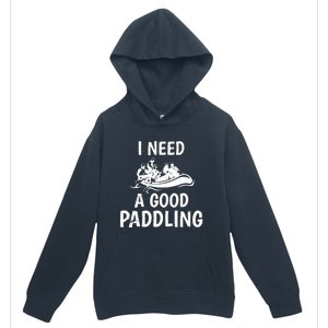 Funny River Rafting Gift Paddle Raft I Need A Good Paddling Urban Pullover Hoodie