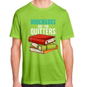 Funny Reader Reading Literary I Bookmarks Are For Quitters Meaningful Gift Adult ChromaSoft Performance T-Shirt