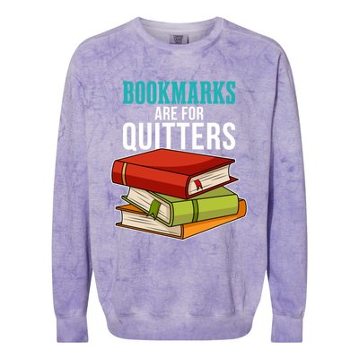 Funny Reader Reading Literary I Bookmarks Are For Quitters Meaningful Gift Colorblast Crewneck Sweatshirt