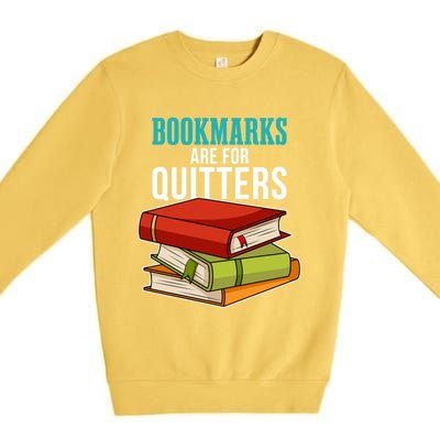 Funny Reader Reading Literary I Bookmarks Are For Quitters Meaningful Gift Premium Crewneck Sweatshirt