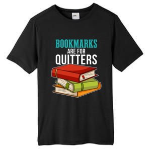 Funny Reader Reading Literary I Bookmarks Are For Quitters Meaningful Gift Tall Fusion ChromaSoft Performance T-Shirt