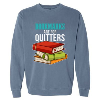 Funny Reader Reading Literary I Bookmarks Are For Quitters Meaningful Gift Garment-Dyed Sweatshirt