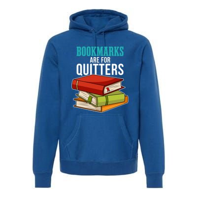 Funny Reader Reading Literary I Bookmarks Are For Quitters Meaningful Gift Premium Hoodie