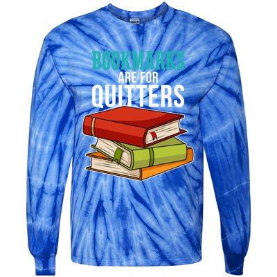 Funny Reader Reading Literary I Bookmarks Are For Quitters Meaningful Gift Tie-Dye Long Sleeve Shirt