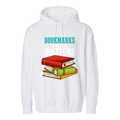 Funny Reader Reading Literary I Bookmarks Are For Quitters Meaningful Gift Garment-Dyed Fleece Hoodie