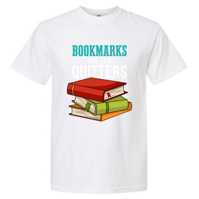 Funny Reader Reading Literary I Bookmarks Are For Quitters Meaningful Gift Garment-Dyed Heavyweight T-Shirt