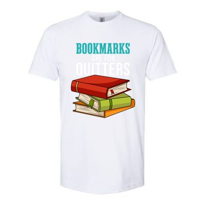 Funny Reader Reading Literary I Bookmarks Are For Quitters Meaningful Gift Softstyle CVC T-Shirt