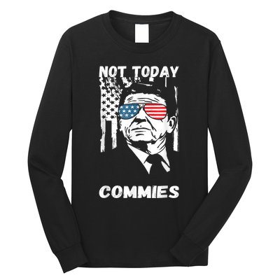 Funny Ronald Reagan Not Today Commie Political Humor Long Sleeve Shirt