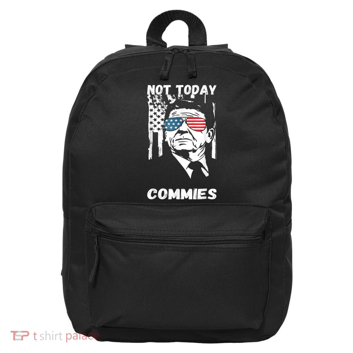 Funny Ronald Reagan Not Today Commie Political Humor 16 in Basic Backpack