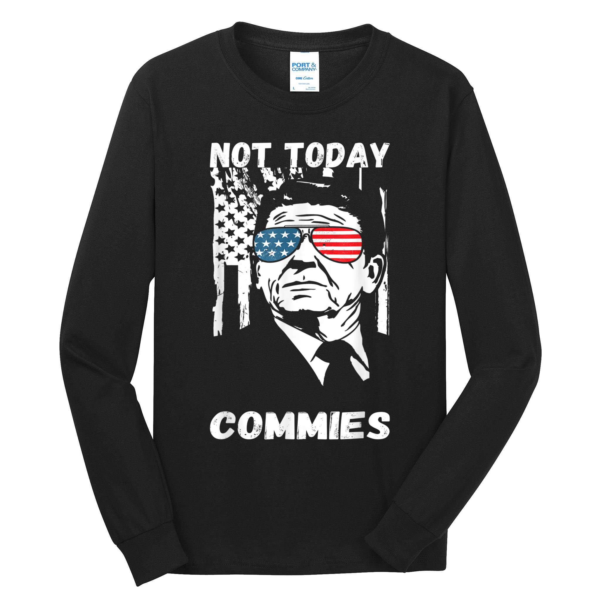 Funny Ronald Reagan Not Today Commie Political Humor Tall Long Sleeve T-Shirt
