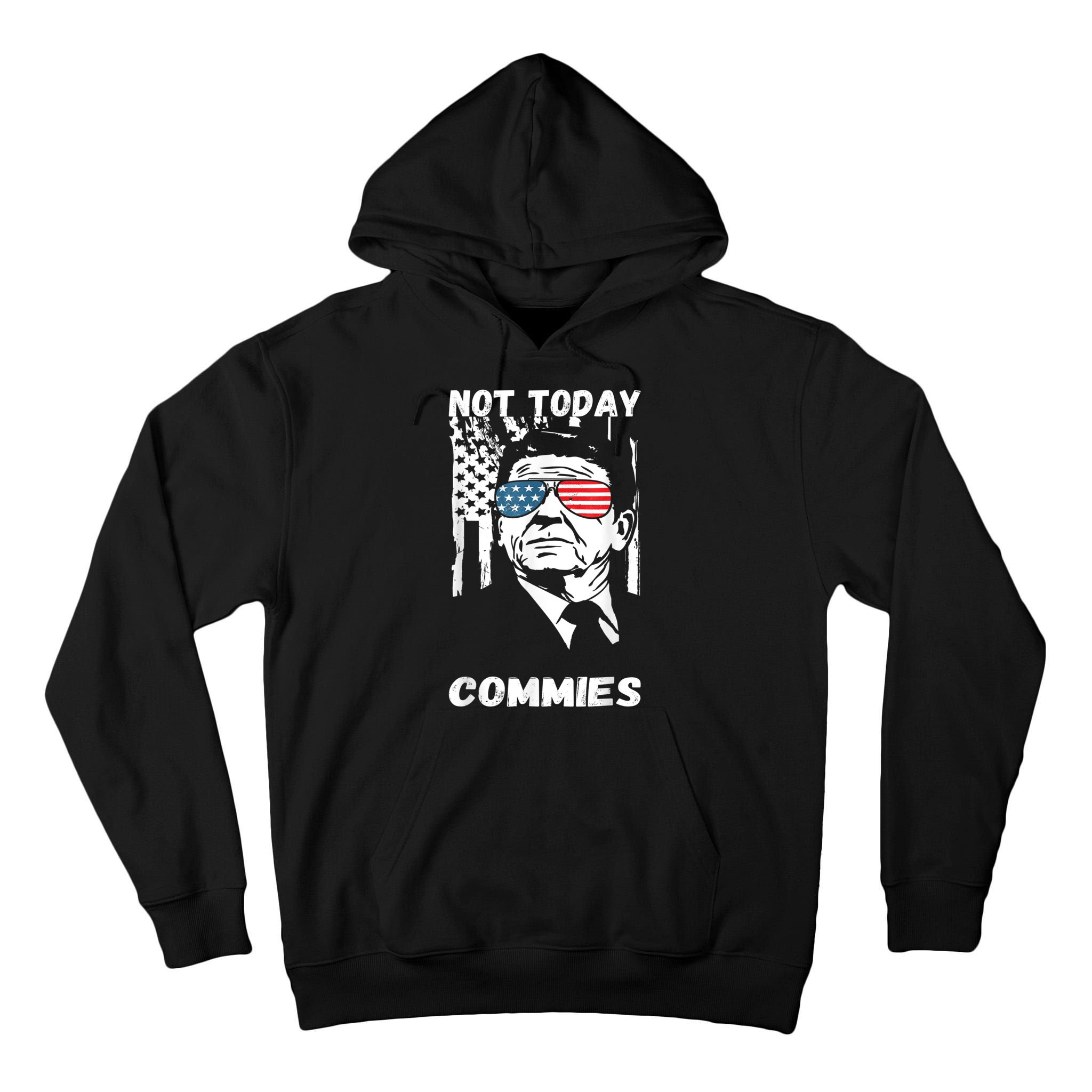 Funny Ronald Reagan Not Today Commie Political Humor Tall Hoodie
