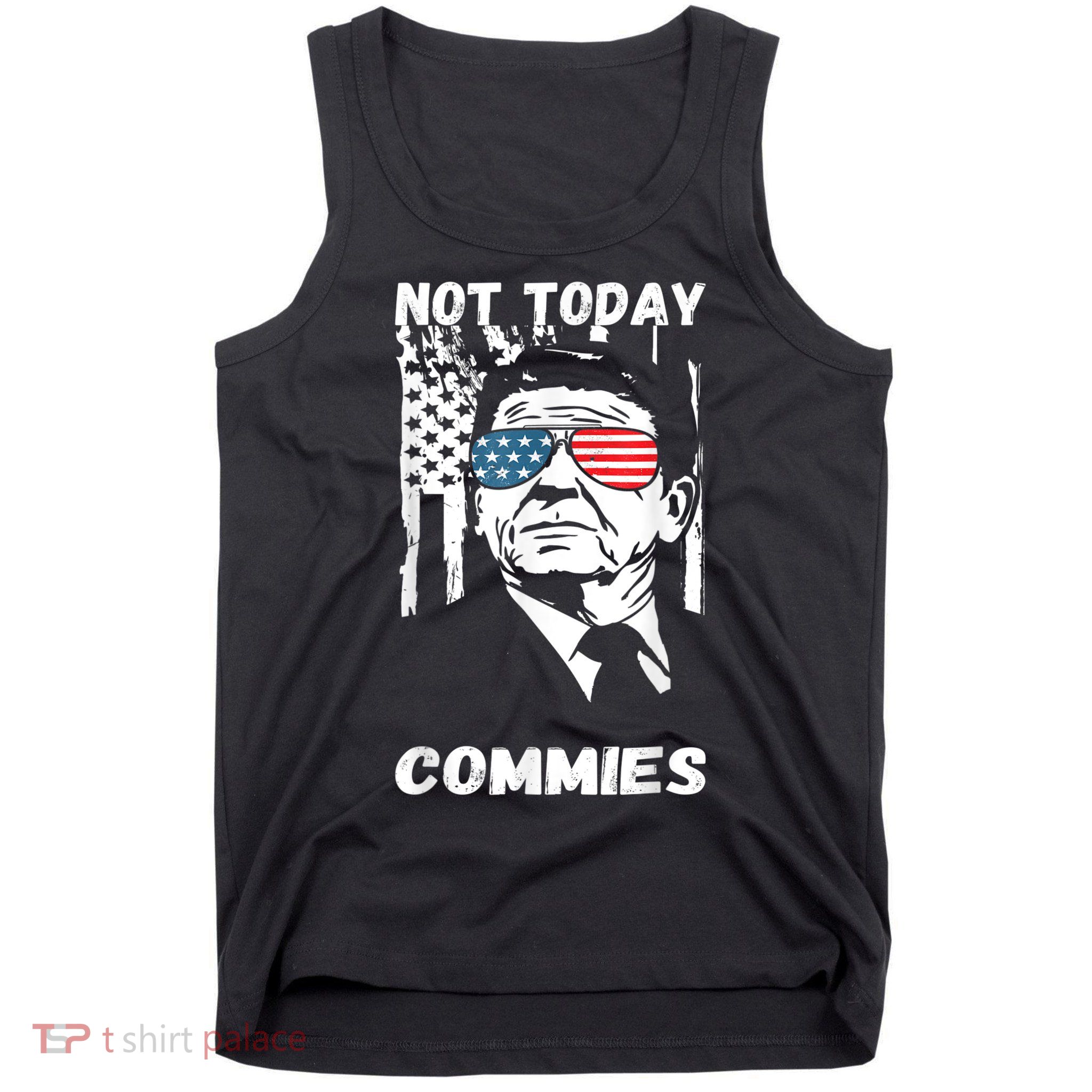 Funny Ronald Reagan Not Today Commie Political Humor Tank Top