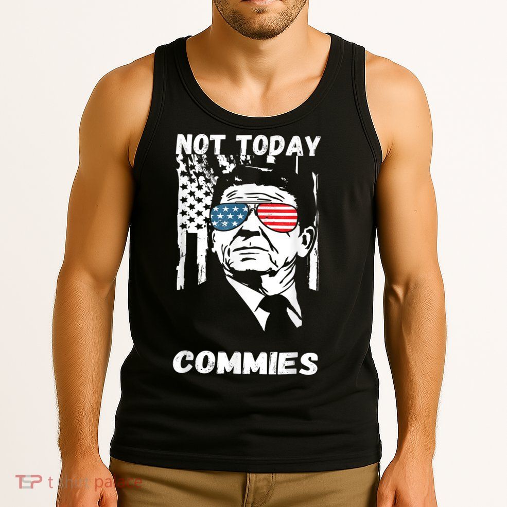 Funny Ronald Reagan Not Today Commie Political Humor Tank Top
