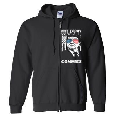 Funny Ronald Reagan Not Today Commie Political Humor Full Zip Hoodie