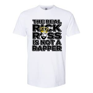 Freeway Rick Ross The Real Rick Ross Is Not A Rapper Softstyle CVC T-Shirt