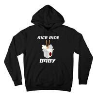 Funny Rice Rice Baby Gift Funny Cool Chinese Asian Food Gift Tall Hoodie