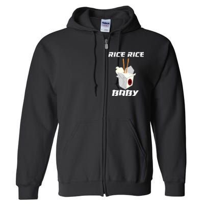 Funny Rice Rice Baby Gift Funny Cool Chinese Asian Food Gift Full Zip Hoodie