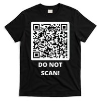 Funny Rick Roll Meme QR Code Do Not Scan Design T-Shirt